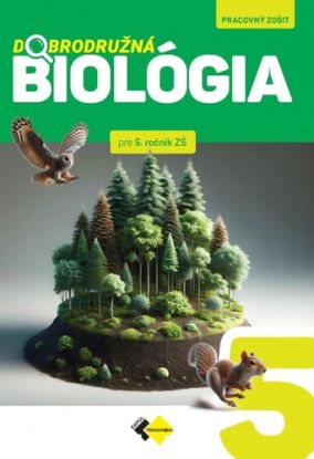 Dobrodružná biológia pre 5. ročník ZŠ - pracovný zošit