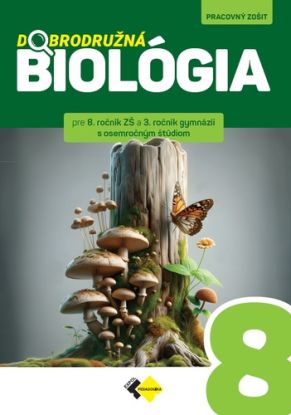 Dobrodružná biológia pre 8.ročník ZŠ a 3.ročník gymnázií