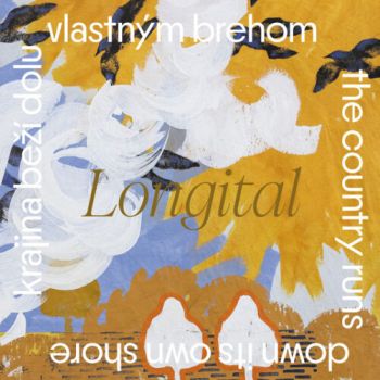 Longital - Krajina beží dolu vlastným brehom CD
