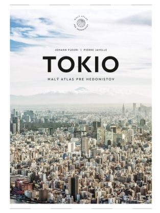 Tokio: Malý atlas pre hedonistov