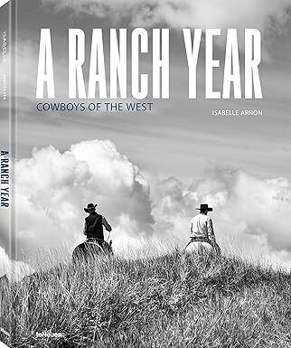 A Ranch Year: Cowboys of the West