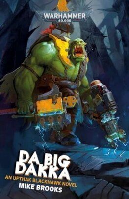 Da Big Dakka - Warhammer 40,000