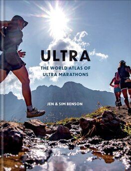 Ultra - The World Atlas of Ultramarathons