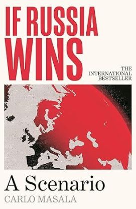 If Russia Wins : A Scenario