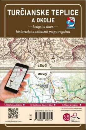 Porovnávacia mapa Turčianske Teplice a okolie – Kedysi a dnes