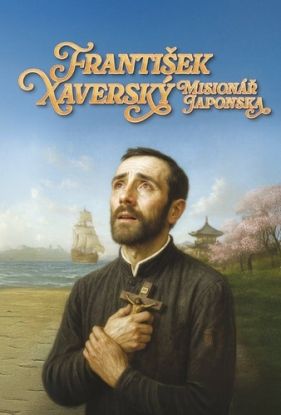 František Xaverský. Misionář Japonska