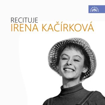 Recituje Irena Kačírková