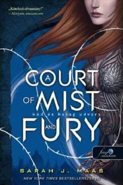Tüskék és rózsák udvara 2: A Court of Mist and Fury - Köd és harag udvara