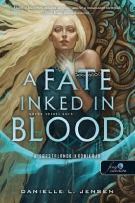 A sorstalanok krónikája 1: A Fate Inked in Blood - Vérbe vetett sors