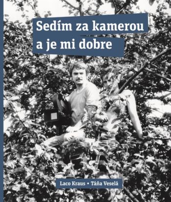 Sedím za kamerou a je mi dobre