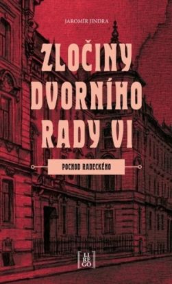 Zločiny dvorního rady VI.: Pochod Radeckého