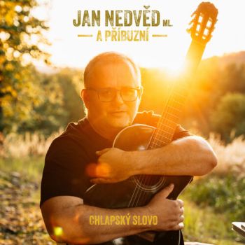 Nedvěd Jan ml. a příbuzní - Chlapské slovo CD
