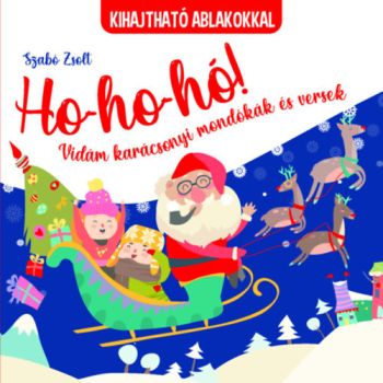 Ho-ho-ho! Vidám karácsonyi mondókák és versek - kihajtható ablakokkal