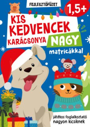Kis kedvencek karácsonya - nagy matricákkal - 1,5 éves kortól - játékos foglalkoztató nagyon kicsiknek