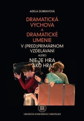 Dramatická výchova a dramatické umenie v (pred)primárnom vzdelávaní alebo Nie je hra ako hra