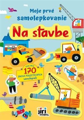 Moje prvé samolepkovanie - Na stavbe