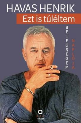 Ezt is túléltem. Betegségem naplója
