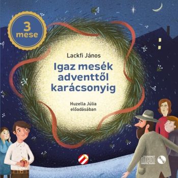 Igaz mesék adventtől karácsonyig - Hangoskönyv CD