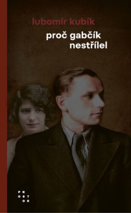 Proč Gabčík nestřílel