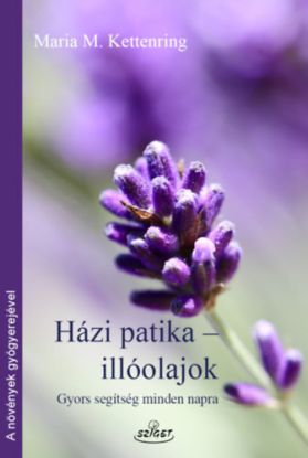 Házi patika-illóolajok - Hausapotheke Atherische Öle