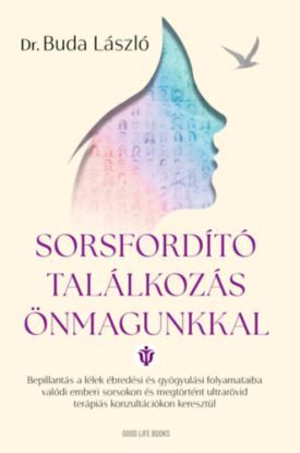 Sorsfordító találkozás önmagunkkal - (Különleges kiadás)