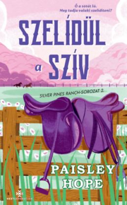 Szelídül a szív - Silver Pines Ranch-sorozat 2.