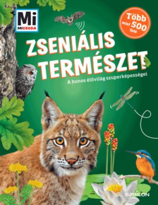 Zseniális természet - Mi Micsoda - A honos élővilág szuperképességei