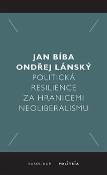 Politická resilience za hranicemi neoliberalismu