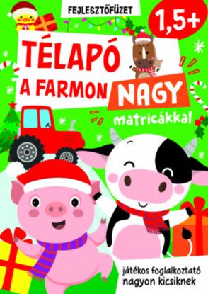 Télapó a farmon - nagy matricákkal - játékos foglalkoztató nagyon kicsiknek (1,5+)