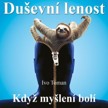 Duševní lenost aneb Když myšlení bolí