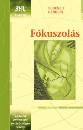 Fókuszolás - Életproblémák megoldása önerőből