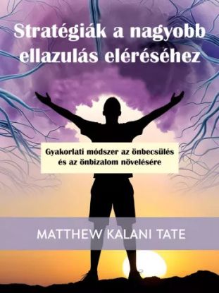 Stratégiák a nagyobb ellazulás eléréséhez