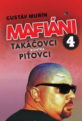 Mafiáni 4: Takáčovci kontra Piťovci