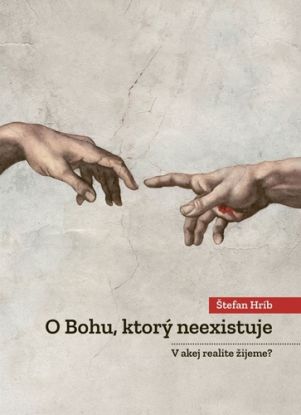 O Bohu, ktorý neexistuje - V akej realite žijeme?