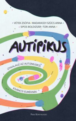 AuTipikus - Útikalauz az autizmusról kíváncsi elméknek