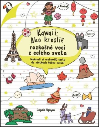 Kawaii: Ako kresliť rozkošné veci z celého sveta