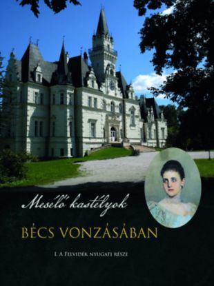 Bécs vonzásában - Mesélő kastélyok