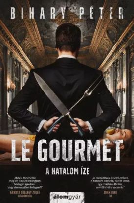 Le gourmet  – A hatalom íze