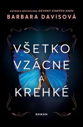 Všetko vzácne a krehké
