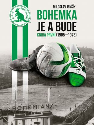 Bohemka je a bude - Kniha první 1905-1973, 2. vydání
