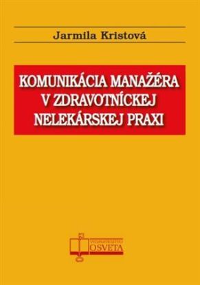 Komunikácia manažéra v zdravotníckej nelekárskej praxi