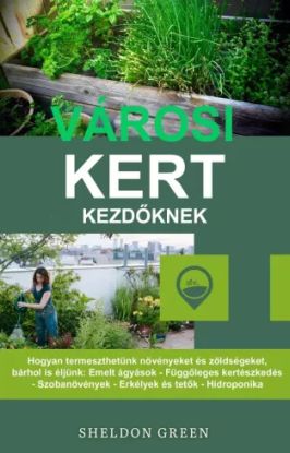 Városi kert kezdőknek