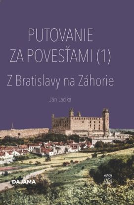 Putovanie za povesťami I. - Z Bratislavy na Záhorie