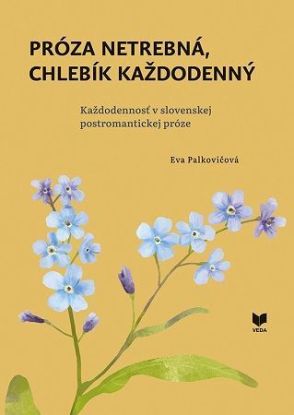 Próza netrebná, chlebík každodenný