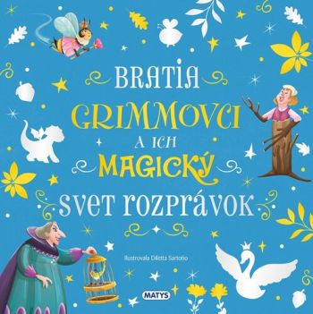 Úžasné príbehy: Bratia Grimmovci a ich magický svet rozprávok