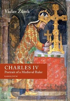 Charles IV. - Portrait of a Medieval Ruler