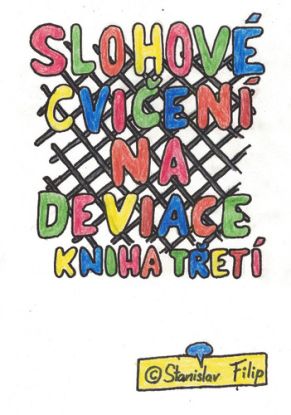 Slohové cvičení na deviace - kniha třetí - drápkem uvíznuv - chycen jest ptáček celý