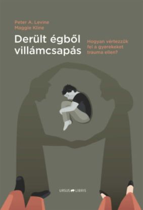 Derült égből villámcsapás - Hogyan vértezzük fel a gyerekeket trauma ellen?