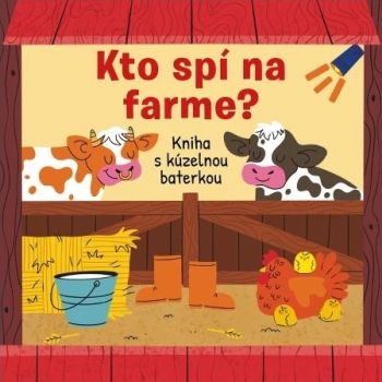 Kto spí na farme? - Kniha s kúzelnou baterkou