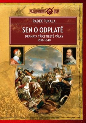 Sen o odplatě. Dramata třicetileté války 1618–1648, 3. vydání